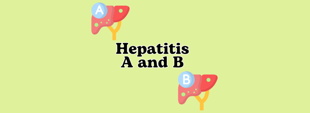 Hepatitis A and B